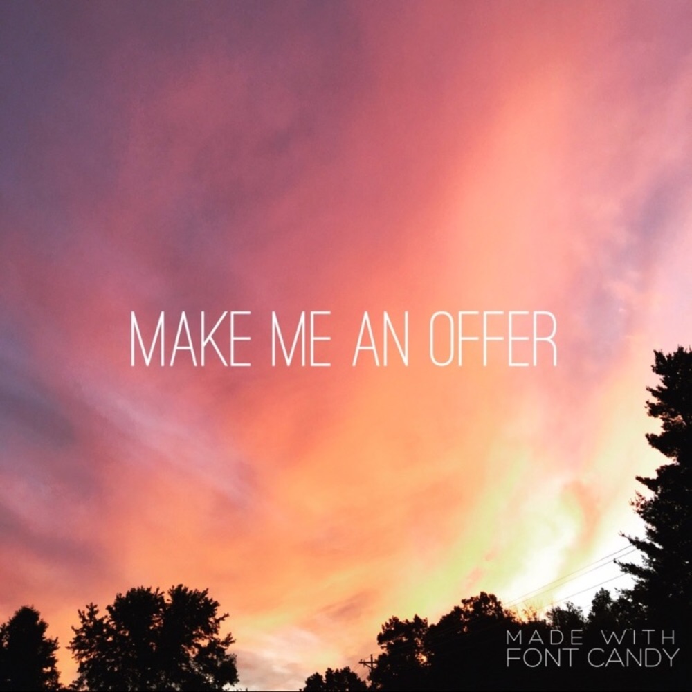 Make me an offer